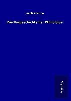 bokomslag Die Vorgeschichte der Ethnologie