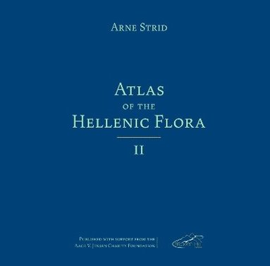 bokomslag Atlas of the Hellenic Flora, Volume II