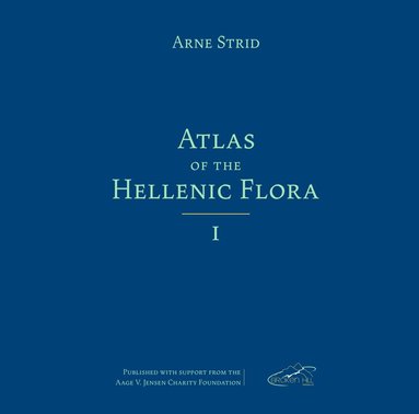 Arne Strid - Atlas of the Hellenic Flora, Three Volume Set, Inbunden