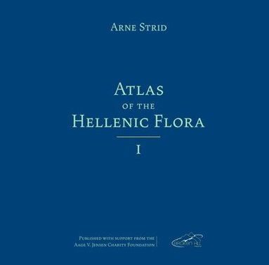 bokomslag Atlas of the Hellenic Flora, Three Volume Set