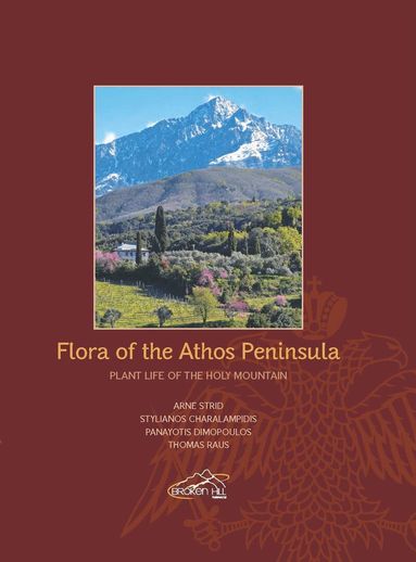 Arne Strid, Stylianos Charalampidis, Panayotis Dimopoulos, Thomas Raus - Flora of the Athos Peninsula, Inbunden