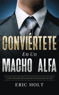 bokomslag Convirtete En Un Macho Alfa