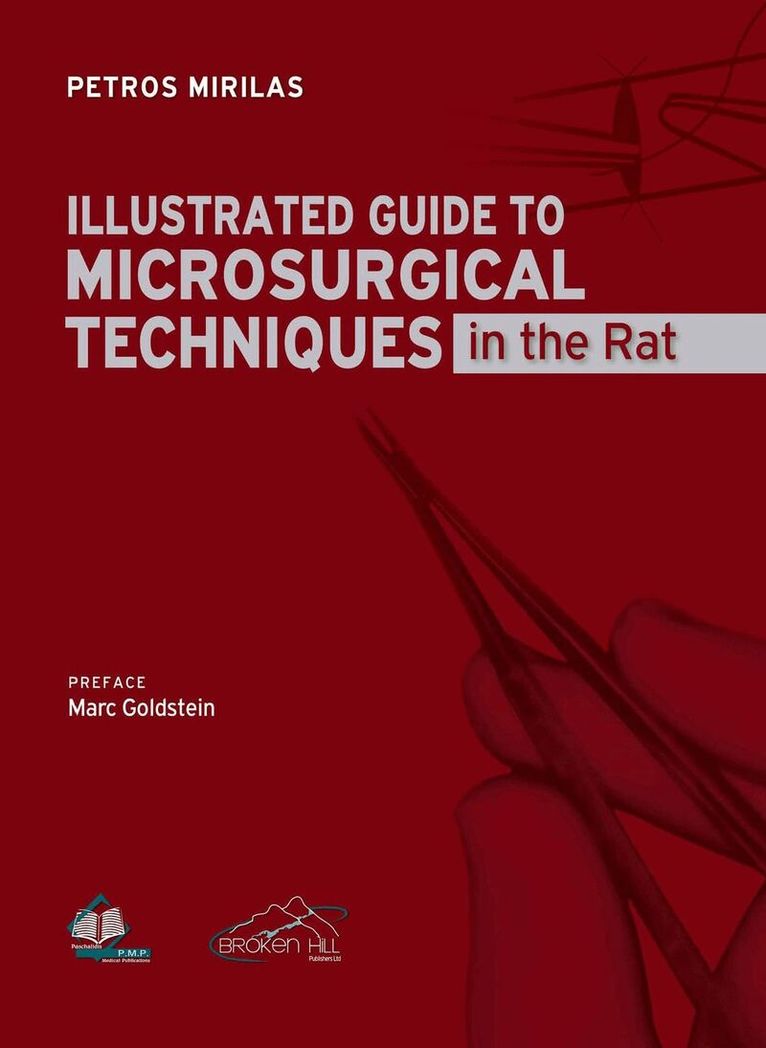 Petros Mirilas - Illustrated Guide to Microsurgical Techniques in the Rat, Häftad