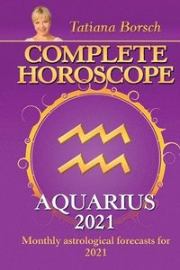 bokomslag Complete Horoscope AQUARIUS 2021