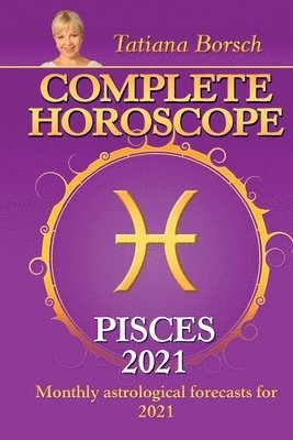 Complete Horoscope PISCES 2021 1