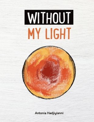 Without My Light 1