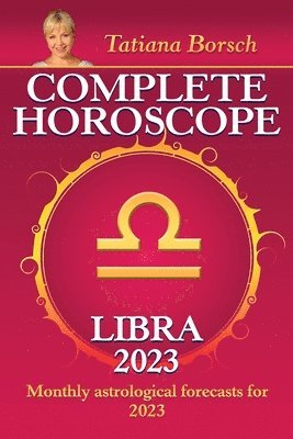 Complete Horoscope Libra 2023