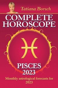 bokomslag Complete Horoscope Pisces 2023