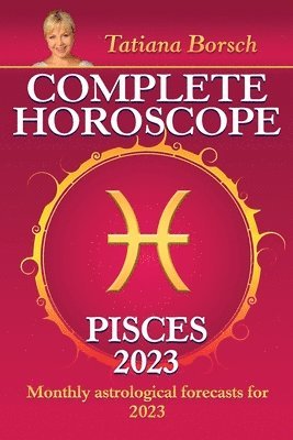 Complete Horoscope Pisces 2023 1