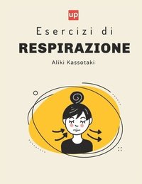 bokomslag Esercizi di RESPIRAZIONE: Uno sguardo approfondito sul ruolo della respirazione nella terapia del linguaggio e della parola dei bambini