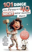 Leon Hartwig - 101 Dinge, die du mit 40 nicht mehr machen musst: Das Geschenkbuch für Frauen, Häftad