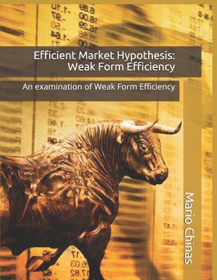 bokomslag Efficient Market Hypothesis: Weak Form Efficiency: An examination of Weak Form Efficiency