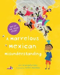 bokomslag A Marvelous Mexican Misunderstanding: A Day of the Dead Picture Book