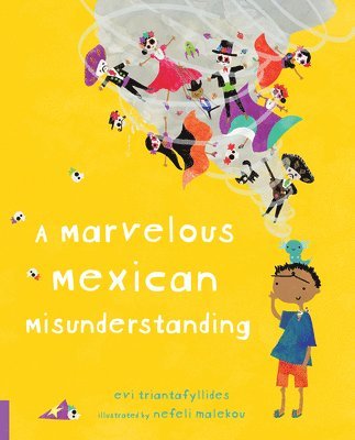 bokomslag A Marvelous Mexican Misunderstanding: A Day of the Dead Picture Book