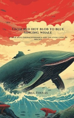 From Red Hot Blob to Blue Singing Whale 1