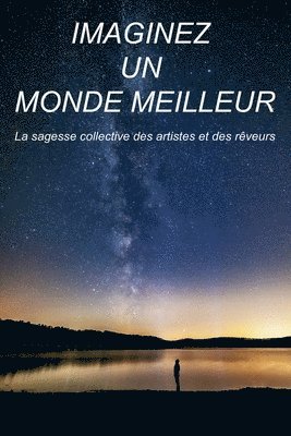 bokomslag Imaginez Un Monde Meilleur: La Sagesse Collective des Artistes et des Rêveurs