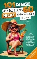 Leon Hartwig - 101 Dinge, die du mit 60 endlich nicht mehr machen musst: Das Geschenkbuch für Frauen, Häftad