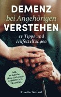 Demenz bei Angehörigen verstehen: 33 Tipps und Hilfestellungen