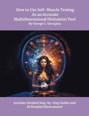 How to Use Self-Muscle Testing As an Accurate Multidimensional Divination Tool