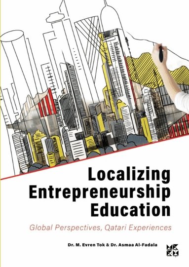 Evren Tok, Asma AlFadala - Localizing Entrepreneurship Education in Qatar, Häftad