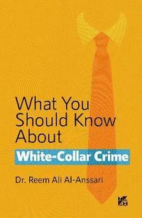 bokomslag What you should know about: White-Collar Crime