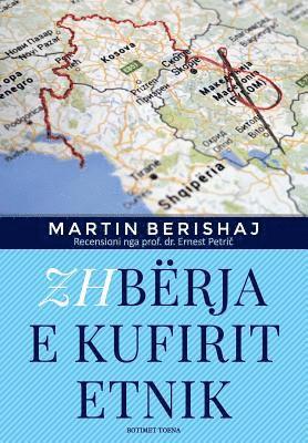 Dr Martin Berishaj - Zhbërja E Kufirit Etnik (Botimet Toena 2017), Studim Nga Martin Berishaj, Häftad