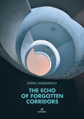 Enkel Hasamataj, Sarah Meehan O'Callaghan, Jeremy Murphy - Echo of Forgotten Corridors, Häftad