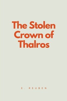 bokomslag The Stolen Crown of Thalros