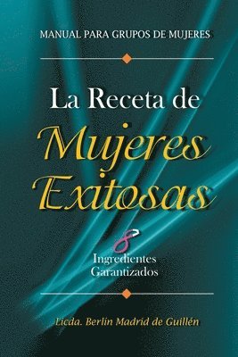 bokomslag La Receta de Mujeres Exitosas: 8 Ingredientes Garantizados