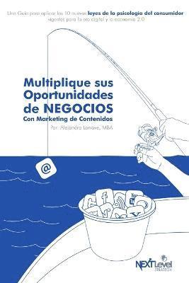 Alejandro Larrave - Multiplique sus oportunidades de negocios con Marketing de Contenidos, Häftad