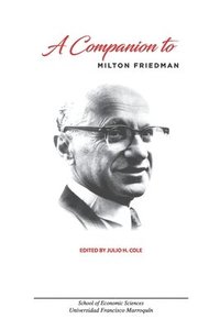 bokomslag A Companion to Milton Friedman
