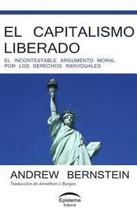 bokomslag El capitalismo liberado: El incontestable argumento moral por los derechos individuales