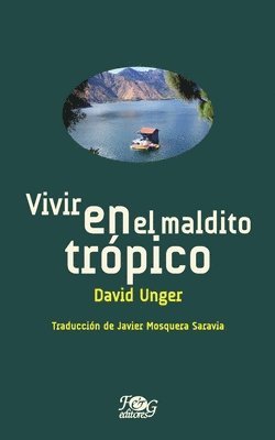 David Unger - Vivir en el maldito trópico, Häftad