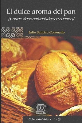 Julio Santizo Coronado, Francisco Javier Martínez Melgar - dulce aroma del pan, Häftad