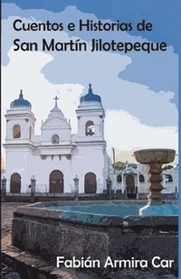 bokomslag Cuentos e historias de San Martin Jilotepeque