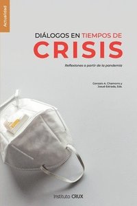 bokomslag Diálogos en tiempos de crisis: Reflexiones a partir de la pandemia