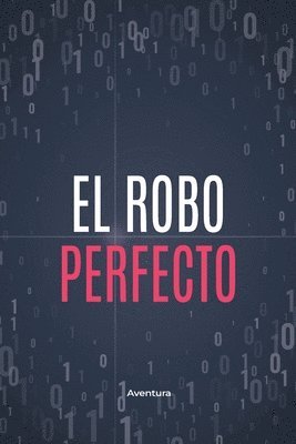 Robo Perfecto