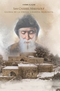 bokomslag San Charbel Makhlouf Gloria de la Orden Libanesa Maronita