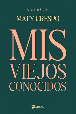 Maty Crespo - Mis viejos conocidos, Häftad