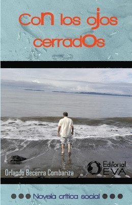 Orlando Becerra Combariza, Las Hermanas Argueta - Con los ojos cerrados: Más allá de los recuerdos, Häftad