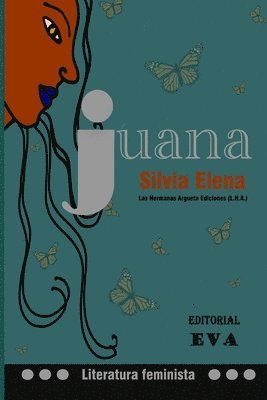 bokomslag Juana: Sobre las mil y una Juanas de la Historia