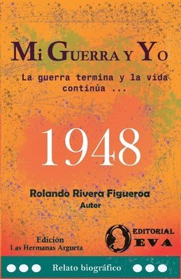 Rolando Rivera Figueroa, Las Hermanas Argueta - La guerra y yo: La guerra termina y la vida continúa, Häftad