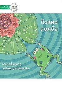 bokomslag The Hopping Frog And The Flipping Waterlily - &#3713;&#3771;&#3738;&#3777;&#3749;&#3760;&#3732;&#3757;&#3713;&#3738;&#3771;&#3751;