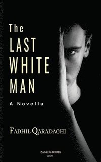 bokomslag The Last White Man