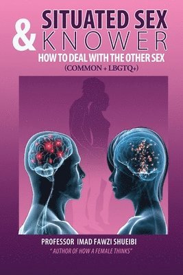 Situated Sex & Knower How to Deal with The other sex: (Common & LGBTQ+) 1