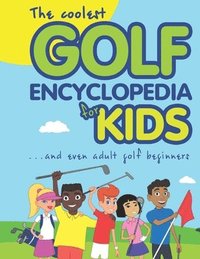 bokomslag The Coolest Golf Encyclopedia for Kids...