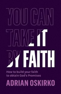 bokomslag You Can Take It by Faith