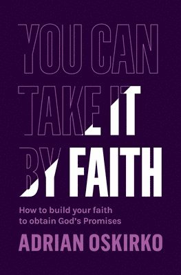 You Can Take It by Faith 1