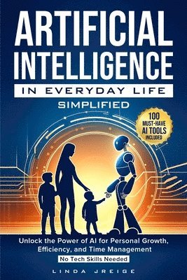 bokomslag Artificial Intelligence in Everyday Life Simplified