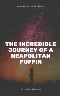 bokomslag The Incredible Journey of a Neapolitan Puffin